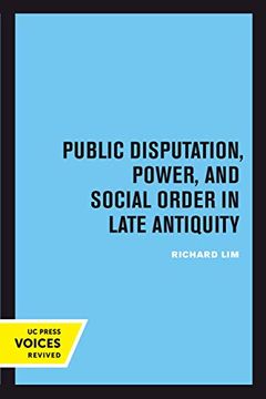 portada Public Disputation, Power, and Social Order in Late Antiquity (Transformation of the Classical Heritage) (in English)
