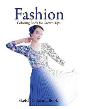 portada Fashion Coloring Book for Grown-Ups: Sketch Coloring Book (in English)