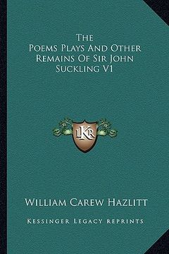portada the poems plays and other remains of sir john suckling v1 (en Inglés)