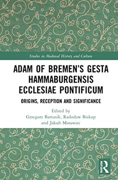 portada Adam of Bremen’S Gesta Hammaburgensis Ecclesiae Pontificum (Studies in Medieval History and Culture) (in English)