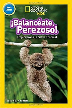 portada National Geographic Readers: Balanceate, Perezoso! (Swing, Sloth! )
