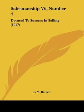 portada salesmanship v6, number 4: devoted to success in selling (1917)