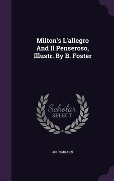 portada Milton's L'allegro And Il Penseroso, Illustr. By B. Foster