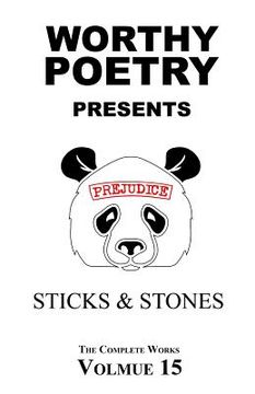 portada Worthy Poetry: Sticks & Stones (en Inglés)