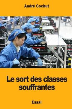 portada Le sort des classes souffrantes (en Francés)