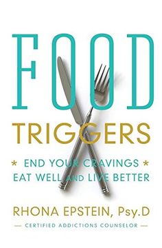 portada Food Triggers: End Your Cravings; Eat Well and Live Better