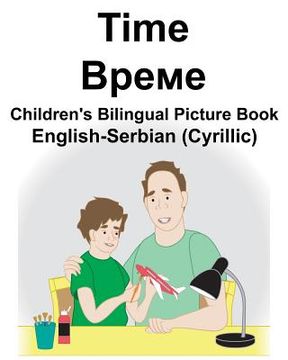 portada English-Serbian (Cyrillic) Time Children's Bilingual Picture Book (en Inglés)