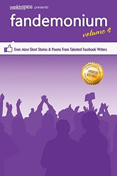 portada Outskirts Press Presents Fandemonium Volume 4: Even More Short Stories & Poems From Talented Fac Writers