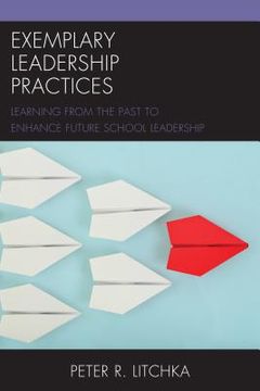 portada Exemplary Leadership Practices: Learning from the Past to Enhance Future School Leadership