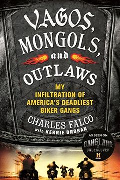 portada Vagos, Mongols, and Outlaws: My Infiltration of America's Deadliest Biker Gangs (en Inglés)