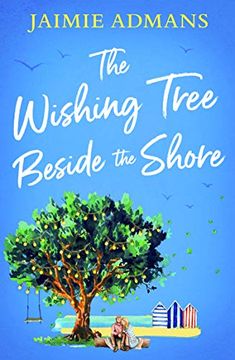portada The Wishing Tree Beside the Shore: The Perfect Feel Good Romance to Escape With This Summer! 