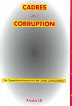 portada Cadres and Corruption: The Organizational Involution of the Chinese Communist Party (Studies of the Weatherhead East Asian Institute, Columbia University) (in English)