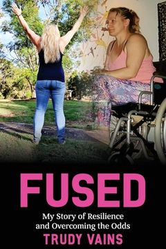 portada Fused: My Story of Resilience and Overcoming the Odds (en Inglés)