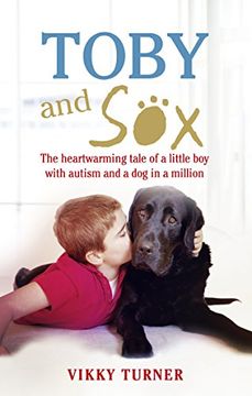 portada Toby and Sox: The heartwarming tale of a little boy with autism and a dog in a million