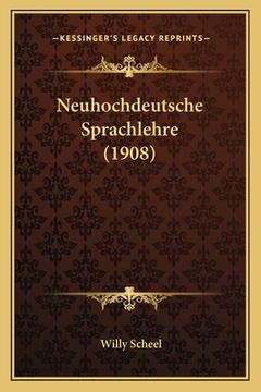 portada Neuhochdeutsche Sprachlehre (1908) (in German)