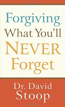 portada Forgiving What You'll Never Forget (en Inglés)