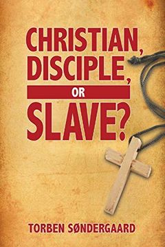 portada Christian, Disciple, or Slave? (en Inglés)