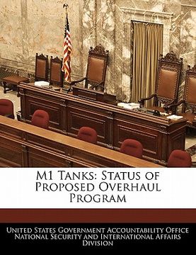 portada m1 tanks: status of proposed overhaul program (en Inglés)