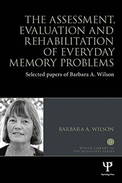 portada The Assessment, Evaluation and Rehabilitation of Everyday Memory Problems: Selected Papers of Barbara A. Wilson (in English)