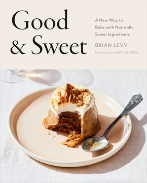 portada Good & Sweet: A new way to Bake With Naturally Sweet Ingredients (in English)