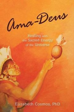 portada Ama-Deus: Healing with the Sacred Energy of the Universe (in English)