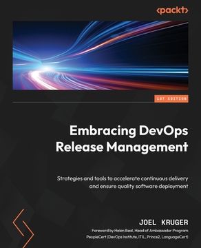 portada Embracing DevOps Release Management: Strategies and tools to accelerate continuous delivery and ensure quality software deployment (en Inglés)
