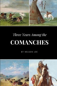 portada Three Years Among the Comanches (en Inglés)