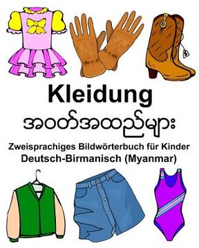 portada Deutsch-Birmanisch (Myanmar) Kleidung Zweisprachiges Bildwörterbuch für Kinder (in German)