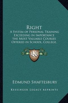 portada right: a system of personal training exceeding in importance the most valuable courses offered in school, college, or univers (en Inglés)