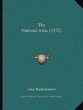 portada the national atlas (1872) (en Inglés)
