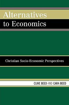 portada alternatives to economics: christian socio-economic perspectives (in English)