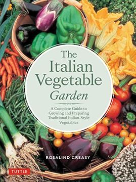 portada The Italian Vegetable Garden: A Complete Guide to Growing and Preparing Traditional Italian-Style Vegetables (Edible Garden Series) (en Inglés)