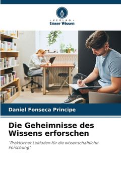 portada Die Geheimnisse des Wissens erforschen (in German)