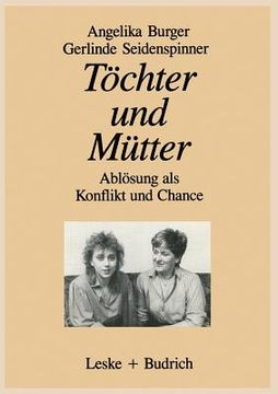 portada Töchter Und Mütter: Ablösung ALS Konflikt Und Chance (en Alemán)