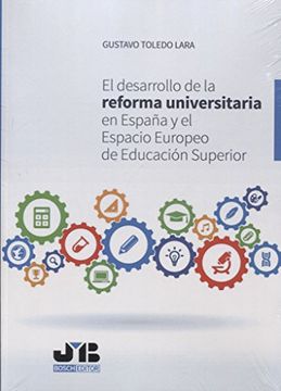 portada El Desarrollo de la Reforma Universitaria en España y el Espacio Europeo de Educación Superior