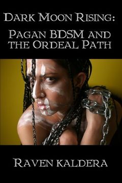 portada Dark Moon Rising: Pagan Bdsm & the Ordeal Path (in English)