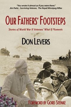 portada Our Fathers'Footsteps: Stories of World war 2 Veterans'"What If'Moments 