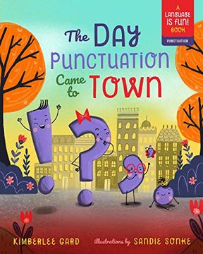 portada The day Punctuation Came to Town, Volume 2 (Language is Fun! Punctuation) 