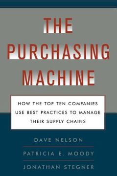 portada the purchasing machine: how the top ten companies use best practices to ma (in English)