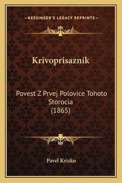 portada Krivoprisaznik: Povest Z Prvej Polovice Tohoto Storocia (1865)
