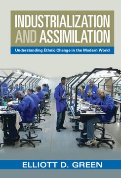 portada Industrialization and Assimilation: Understanding Ethnic Change in the Modern World (in English)