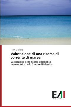 portada Valutazione di una risorsa di corrente di marea (en Italiano)