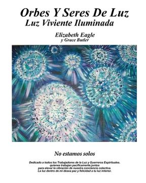 portada Orbes Y Seres De Luz: Luz Viva Iluminada (in Spanish)
