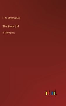 portada The Story Girl: in large print