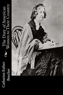 portada The Duty of American Women to Their Country (en Inglés)