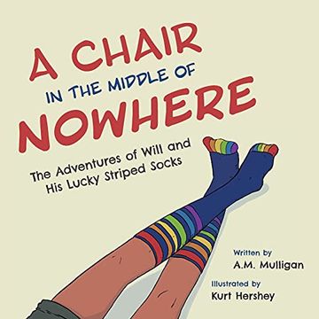 portada A Chair in the Middle of Nowhere: The Adventures of Will and his Lucky Striped Socks (en Inglés)