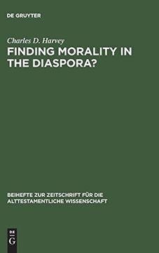portada Finding Morality in the Diaspora? Moral Ambiguity and Transformed Morality in the Books of Esther (en Inglés)