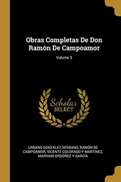 portada Obras Completas de don Ramón de Campoamor; Volume 3 (in Spanish)
