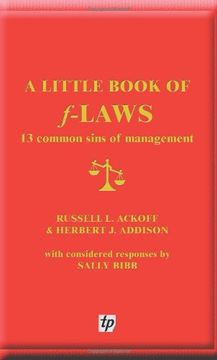 portada A Little Book of F-laws: 13 Common Sins of Management