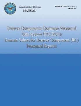 portada Reserve Components Common Personnel Data System (RCCPDS): Domain Values for Reserve Component (RC) Personnel Reports (DoD 7730.54-M, Volume 2)